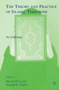The Theory and Practice of Islamic Terrorism