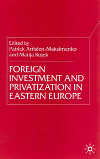 Foreign Investment and Privatization in Eastern Europe