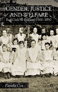Gender,Justice and Welfare in Britain,1900-1950