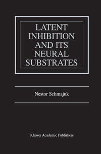 Latent Inhibition and Its Neural Substrates