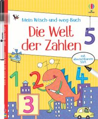 Mein Wisch-und-weg-Buch: Die Welt der Zahlen