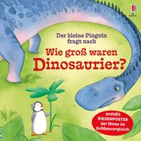 Der kleine Pinguin fragt nach: Wie groß waren Dinosaurier?