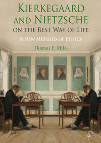 Kierkegaard and Nietzsche on the Best Way of Life