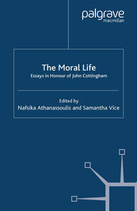 The Moral Life: Essays in Honour of John Cottingham