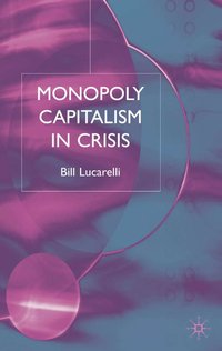 Monopoly Capitalism in Crisis
