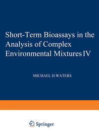 Short-Term Bioassays in the Analysis of Complex Environmental Mixtures IV