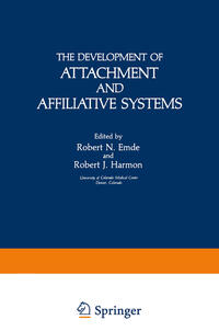 The Development of Attachment and Affiliative Systems