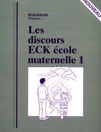 Les Discours ECK école maternelle 1