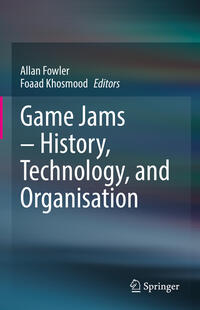 Game Jams – History, Technology, and Organisation
