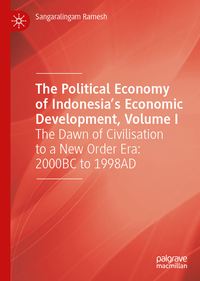 The Political Economy of Indonesia’s Economic Development, Volume I