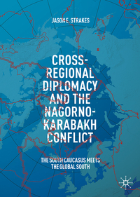 Cross-Regional Diplomacy and the Nagorno-Karabakh Conflict