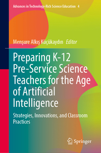 Preparing K-12 Pre-Service Science Teachers for the Age of Artificial Intelligence