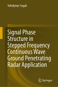 Signal Phase Structure in Stepped Frequency Continuous Wave Ground Penetrating Radar Application