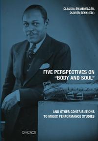 Five perspectives on “Body and Soul” and other contributions to music performance research