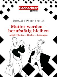 Mutter werden – berufstätig bleiben