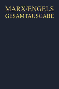 Karl Marx; Friedrich Engels: Gesamtausgabe (MEGA). Werke, Artikel, Entwürfe / Karl Marx / Friedrich Engels: Werke, Artikel, Entwürfe, Mai 1875 bis Mai 1883