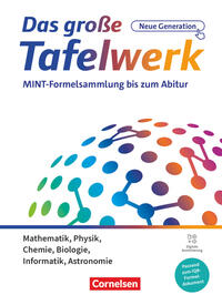 Das große Tafelwerk - neue Generation - MINT-Formelsammlung bis zum Abitur