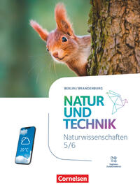 Natur und Technik - Naturwissenschaften: Neubearbeitung - Berlin/Brandenburg - Ausgabe 2023 - 5./6. Schuljahr: Naturwissenschaften