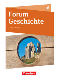 Forum Geschichte - Neue Ausgabe - Gymnasium Sachsen-Anhalt - Ausgabe ab 2017 - 6. Schuljahr
