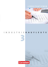 Industriekaufleute - Ausgabe 2011 - 3. Ausbildungsjahr: Lernfelder 10-12