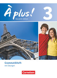 À plus ! - Französisch als 1. und 2. Fremdsprache - Ausgabe 2012 - Band 3
