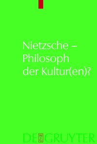 Nietzsche – Philosoph der Kultur(en)?