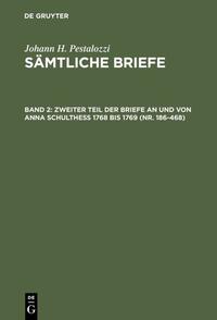 Zweiter Teil der Briefe an und von Anna Schulthess 1768 bis 1769 (Nr. 186-468)