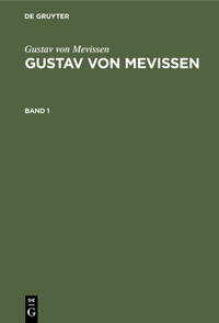 Gustav von Mevissen: Gustav von Mevissen / Gustav von Mevissen: Gustav von Mevissen. Band 1