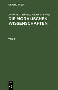 Die moralischen Wissenschaften. Teil 1