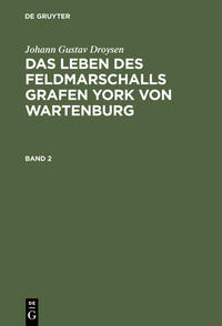 Das Leben des Feldmarschalls Grafen York von Wartenburg. Band 2