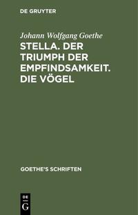 [Stella. Der Triumph der Empfindsamkeit. Die Vögel]
