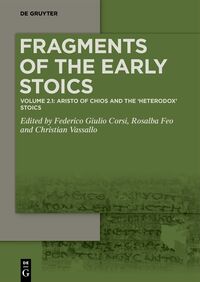 Volume 2.1: Aristo of Chios, Apollophanes of Antioch, Herillus of Chalcedon, and Dionysius of Heraclea