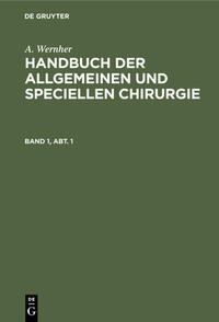 Handbuch der allgemeinen und speciellen Chirurgie. Band 1, Abt. 1