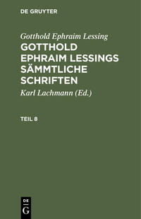 Gotthold Ephraim Lessings Sämmtliche Schriften. Teil 8