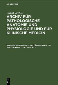 Hierzu das vollständige Inhalts-Verzeichniss zu Bd. XLI–LXXX.