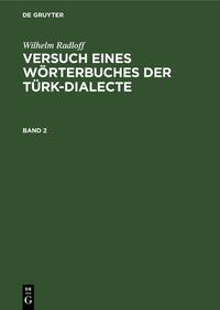 Versuch eines Wörterbuches der Türk-Dialecte. Band 2
