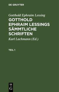 Gotthold Ephraim Lessings Sämmtliche Schriften. Teil 1