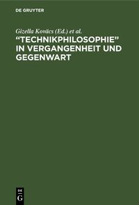 „Technikphilosophie“ in Vergangenheit und Gegenwart