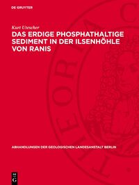 Das erdige phosphathaltige Sediment in der Ilsenhöhle von Ranis