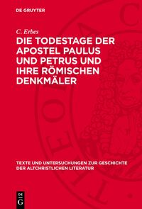 Die Todestage der Apostel Paulus und Petrus und ihre römischen Denkmäler