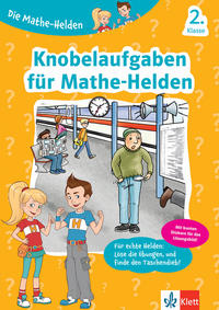 Klett Die Mathe-Helden: Knobelaufgaben für Mathe-Helden 2. Klasse