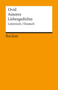Amores / Liebesgedichte. Lateinisch / Deutsch