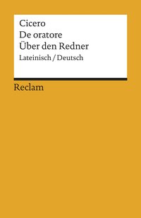 De oratore / Über den Redner. Lateinisch/Deutsch
