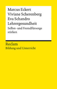 Lehrergesundheit. Anleitung zur Selbst- und Fremdfürsorge