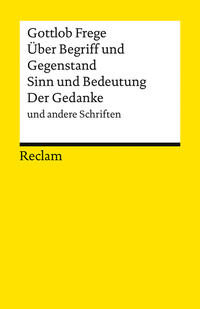 Über Begriff und Gegenstand · Sinn und Bedeutung · Der Gedanke und andere Schriften