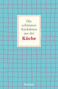 Die schönsten Anekdoten aus der Küche