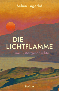 Die Lichtflamme. Eine Ostergeschichte