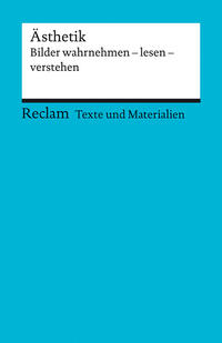 Ästhetik. Bilder wahrnehmen – lesen – verstehen