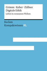Digitale Ethik. Leben in vernetzten Welten