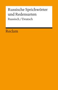Russische Sprichwörter und Redensarten. Russisch/Deutsch